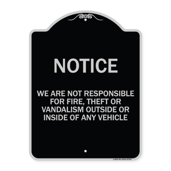 We Are Not Responsible for Fire Theft or Vandalism Outside or Inside of ANY Vehicle, BS-1824-22707